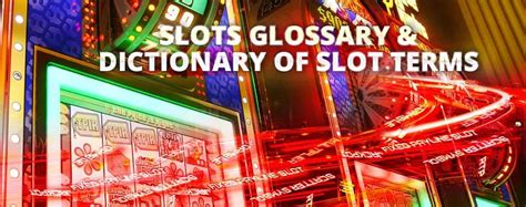 slot dictionary.
